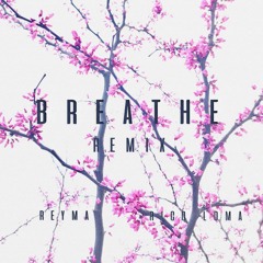 Breathe (Reyma Remix)