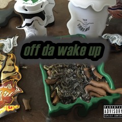 Off Da Wake Up (Bake Up)