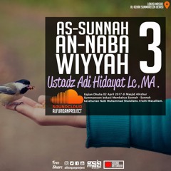 Assunnah An Nabawiyyah - Ustadz Adi Hidayat Lc MA Bag 3 40 Kb.MP3