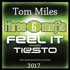Three 6 Mafia Feat. Tiësto - Feel It (Tom Miles Bootleg)