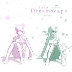 Aika x Trifect - Dreamscape
