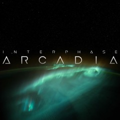 Interphase - Arcadia