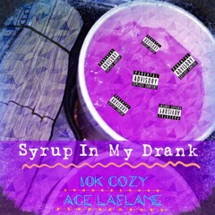 10K COZY X Ace LaFlame - Syrup In My Drank