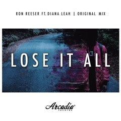 Ron Reeser - Lose It All Feat. Diana Leah (Radio Mix)
