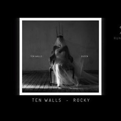 TEN WALLS - ROCKY
