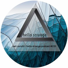 nati cerutti - hello strange podcast #233
