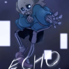 【Undertale】ECHO【Nightcore】