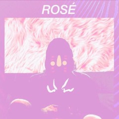 Rosé [prod. Viewtiful Woe]