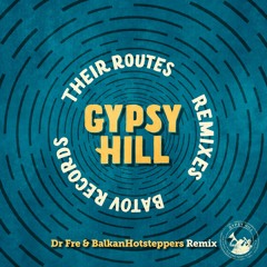 ★  Gypsy Hill ★ Lufrano Chaves ★ Dr Fre & Balkan Hotsteppers Remix ★