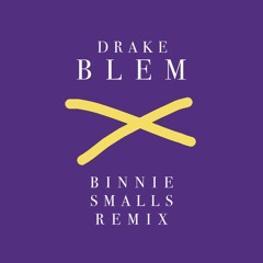 x Ble-m (Binnie Smalls Remix)