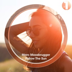 Marc Moosbrugger - Follow The Sun (Original Mix)| TEASER (12-04-17)