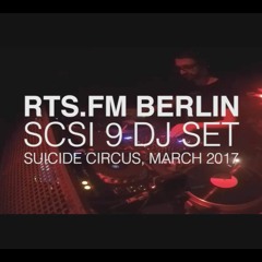 SCSI 9 dj set RTS.FM BERLIN 18.03.2017