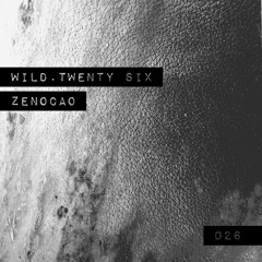 Wild.Twenty Six |026| Zenoção