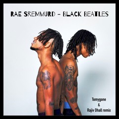 Rae Sremmurd - Black Beatles (TOMYGONE & Rajiv Dhall Remix)