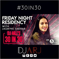 30 in 30 - BBC Asian Network Friday Night Residency - March 2017