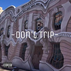 Don't Trip