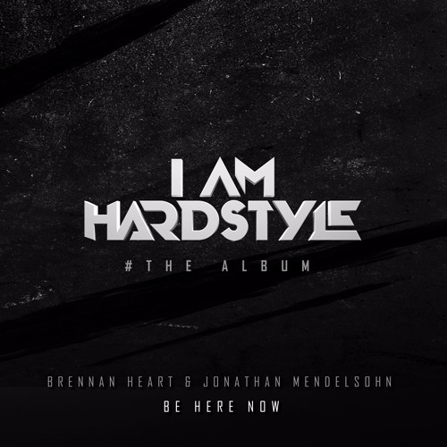 Brennan Heart & Jonathan Mendelsohn - Be Here Now