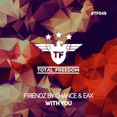 Friendz By Chance & Eax - With You (Original Mix)