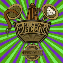 Mr. Belt & Wezol's Music Club 34
