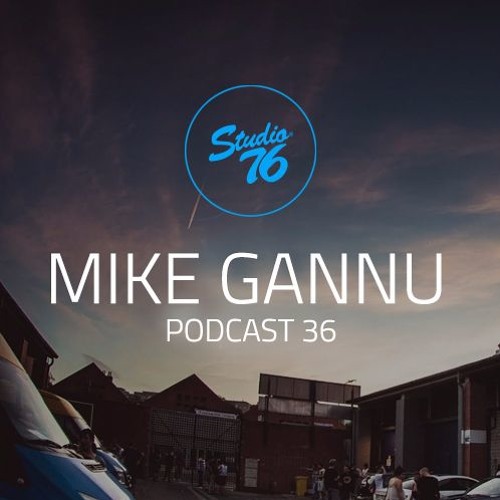 MIKE GANNU @ Podcast Studio76Club