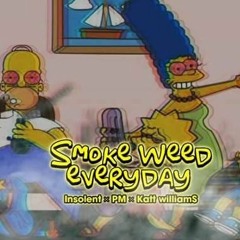 Smoke Weed Everyday - Insolent x PM [ 5side x New G ]