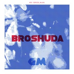 GETME! Guest Mix 101 : Broshuda