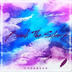 Chenbear - Break The Silence [GV007]