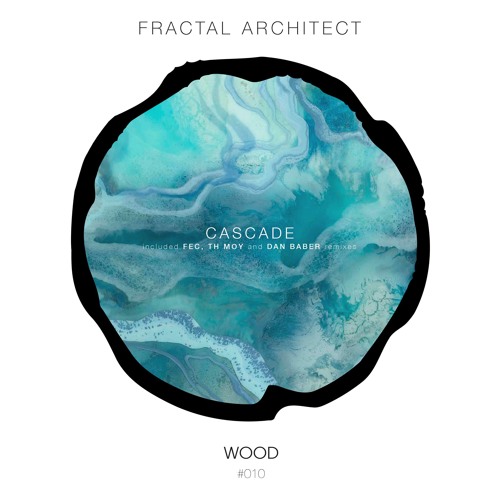 PREMIERE: Fractal Architect - Cascade (Original Mix) [Wood]
