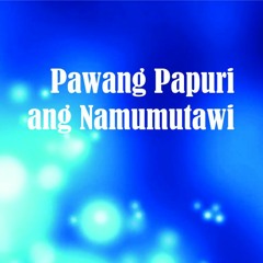 Pawang Papuri ang Namumutawi