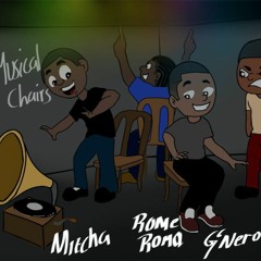 Mitcha Ft. G6 Nero & Rome Roma- Musical Chairs