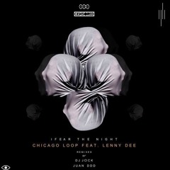 Chicago Loop - I Fear The Night Feat. Lenny Dee - Low Res Preview - Out Now On Censored