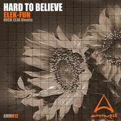 AMM012.Elek - Fun - Hard To Believe (Nick Elia Remix).AMMuzik Records.Previa