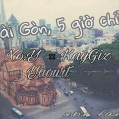 Sài Gòn, 5 giờ chiều - Xo.Y ft Yaourt & KayGiz l XBRfamily