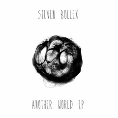 Steven Bullex - Another World (ReeferCool Remix) Demo
