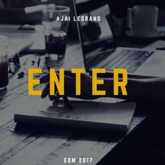Enter - Ajai legrand Original Mix