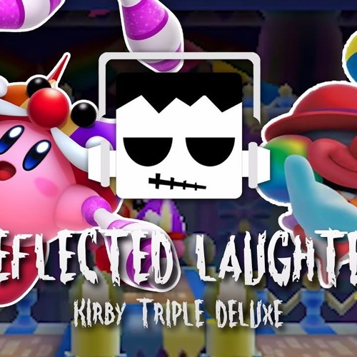 "Reflected Laughter" - Kirby Triple Deluxe Remix