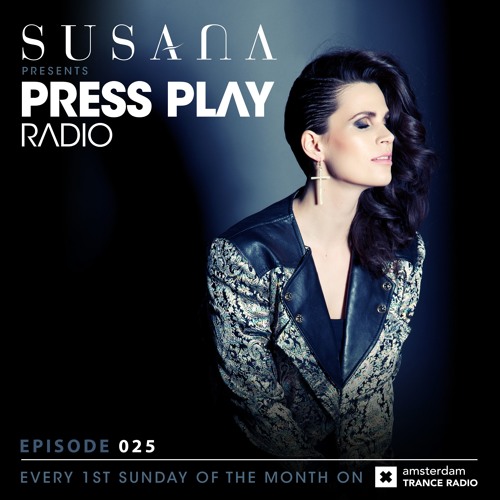 Susana presents Press Play Radio 025