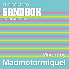 Road to Sandbox 2017 // Mixed by Madmotormiquel