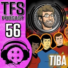 TFS PODCAST #56 – #TIBA GETS WRECKED!