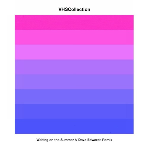 VHS Collection - Waiting On The Summer (Dave Edwards Remix)