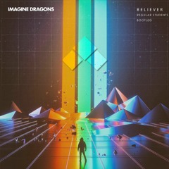 Imagine Dragons - Believer (Regular Students Bootleg)