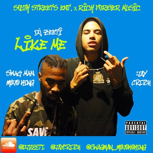DJ Zeeti - Like Me (Feat. Jay Critch & SwagMan MojoKing)