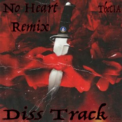 No Heart (REMIX + DISS TRACK)