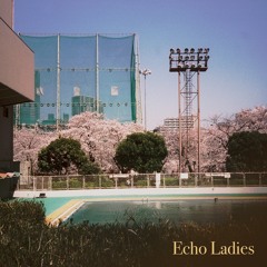 Echo Ladies - Echo Ladies EP