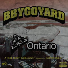 BBY GOYARD - Ontario [Prod. Satori Gold] *REEL BUMP EXCLUSIVE*