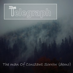 The man of Constant Sorrow (demo)