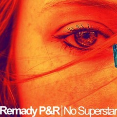 Remady P&R No Superstar (Jesus Mendoza Bootleg 2017) FREE DOWLOAD