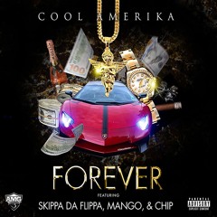 FOREVER ft Skippa Da Flippa, Mango and Chip