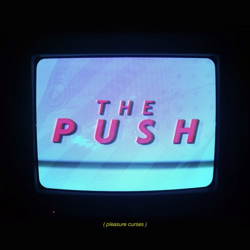 Pleasure Curses - The Push