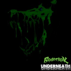 BOARCROK - Underneath (Original Mix)